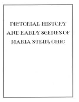 Pictorial Scenes And Early History Of Maria Stein Ohio Cover