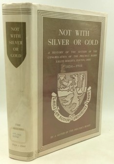 Not with Silver or Gold; a History of the Sisters of the Congregation of the Precious Blood